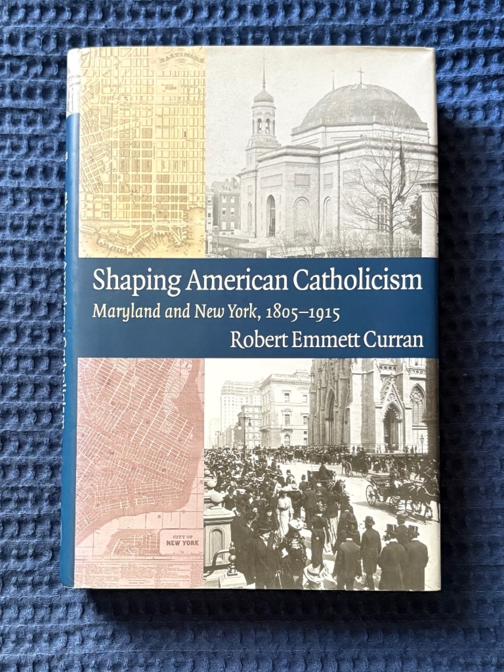Shaping American Catholicism: Maryland and New York, 1805–1915
